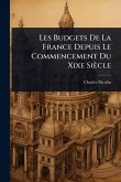 Les Budgets De La France Depuis Le Commencement Du Xixe Siècle