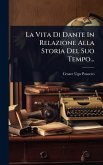 La Vita Di Dante In Relazione Alla Storia Del Suo Tempo...