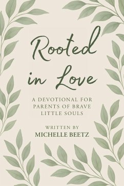 Cover Rooted In Love A Devotional for Parents of Brave Little Souls