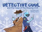 Detective Cool and the Case of the Missing Chill Detective Cool and the Case of the Missing Chill