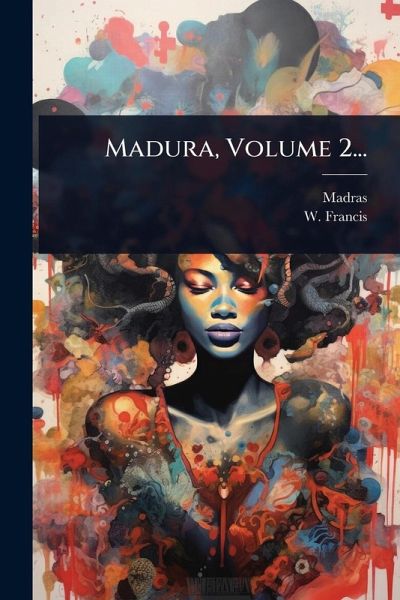 Madura, Volume 2... Madura, Volume 2...