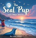 The Seal Pup and The Other Stories