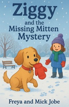 Ziggy and the Missing Mitten Mystery - Jobe, Freya And Mick