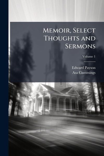 Memoir, Select Thoughts and Sermons Memoir, Select Thoughts and Sermons