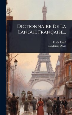 Dictionnaire De La Langue Française... - Littrã(c), Emile