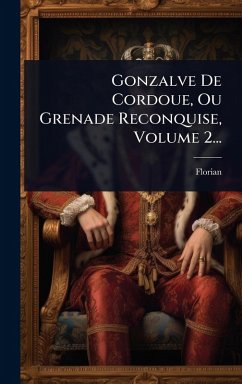 Cover Gonzalve De Cordoue, Ou Grenade Reconquise, Volume 2...