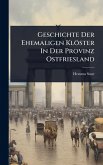 Geschichte Der Ehemaligen Klöster In Der Provinz Ostfriesland Geschichte Der Ehemaligen Klöster In Der Provinz Ostfriesland