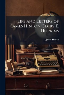 Cover Life and Letters of James Hinton, Ed. by E. Hopkins