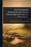 Dictionnaire RaisonnÃ(c) Universel D'histoire Naturelle, Volume 3...