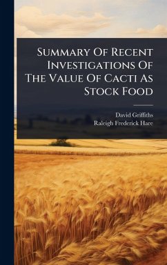 Summary Of Recent Investigations Of The Value Of Cacti As Stock Food - Griffiths, David