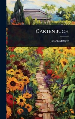 Gartenbuch - Metzger, Johann Gartenbuch - Metzger, Johann