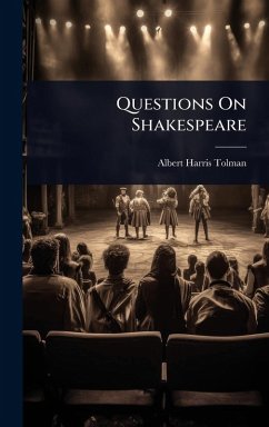Questions On Shakespeare - Tolman, Albert Harris