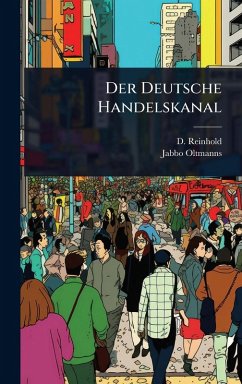 Der Deutsche Handelskanal - Reinhold, D.; Oltmanns, Jabbo