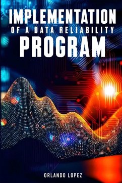 Implementation of a Data Reliability Program - Lopez, Orlando