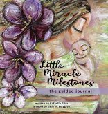 Little Miracle Milestones the Guided Journal