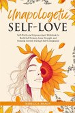 Unapologetic Self-Love Unapologetic Self-Love