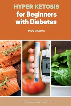 Hyper Ketosis for Beginners with Diabetes - Golanna, Mary Hyper Ketosis for Beginners with Diabetes - Golanna, Mary