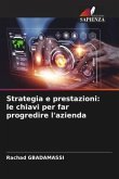 Strategia e prestazioni: le chiavi per far progredire l'azienda