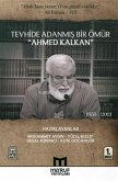 Tevhide Adanmis Bir Ömür Ahmed Kalkan 1955 - 2021 Tevhide Adanmis Bir Ömür Ahmed Kalkan 1955 - 2021