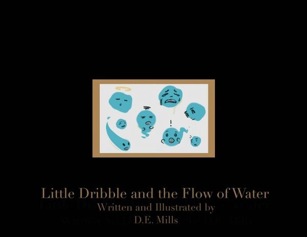 Little Dribble and the Flow of Water Little Dribble and the Flow of Water