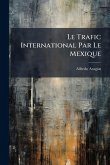 Le Trafic International Par Le Mexique Le Trafic International Par Le Mexique