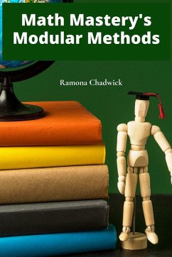 Math Mastery's Modular Methods - Chadwick, Ramona