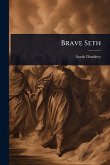 Brave Seth Brave Seth
