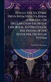 Hhlgo Xyb Xa Xvjml Hrvx Rpfm Hvja Va Bxkm. a Writing Or Declaration From the Law Book, to Obliterate the House of the Revolver, Or Solar System