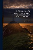 A Manual Of Homiletics And Catechetics