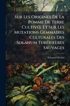 Cover Sur Les Origines De La Pomme De Terre CultivÃ(c)e Et Sur Les Mutations Gemmaires Culturales Des Solanum TubÃ(c)rifères Sauvages