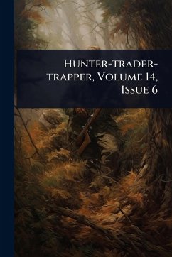 Hunter-trader-trapper, Volume 14, Issue 6 - Anonymous