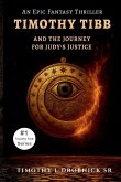 Timothy Tibb and the Journey for Judy's Justice Timothy Tibb and the Journey for Judy's Justice