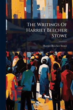 Cover The Writings Of Harriet Beecher Stowe