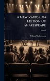 A New Variorum Edition Of Shakespeare