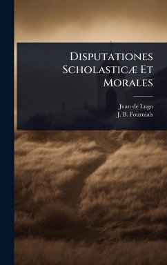 Cover Disputationes ScholasticÃ] Et Morales