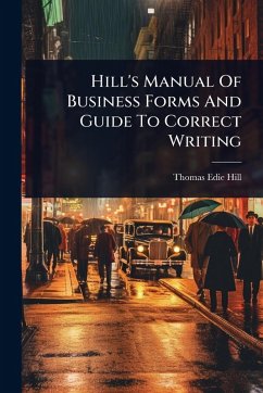 Cover Hill's Manual Of Business Forms And Guide To Correct Writing