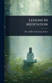 Lessons In Meditation Lessons In Meditation