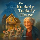 The Ruckety Tuckety House The Ruckety Tuckety House