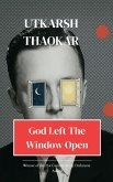 God Left the Window Open