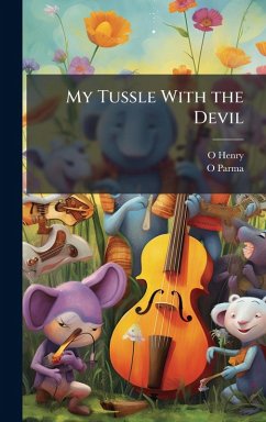 My Tussle With the Devil - Henry, O.; Parma, O.