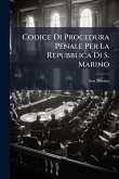Codice Di Procedura Penale Per La Repubblica Di S. Marino Codice Di Procedura Penale Per La Repubblica Di S. Marino