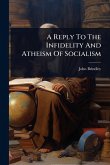 A Reply To The Infidelity And Atheism Of Socialism
