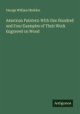 American Painters: With One Hundred and Four Examples of Their Work Engraved on Wood