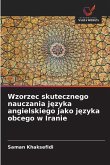 Wzorzec skutecznego nauczania j¿zyka angielskiego jako j¿zyka obcego w Iranie