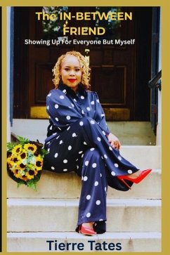 The In-Between Friend - Tates, Tierre The In-Between Friend - Tates, Tierre