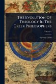 The Evolution Of Theology In The Greek Philosophers The Evolution Of Theology In The Greek Philosophers