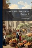 Sulle Forme Metriche Italiane Sulle Forme Metriche Italiane