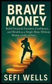Brave Money Brave Money