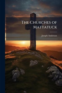 The Churches of Mattatuck - Anderson, Joseph