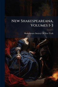 Cover New Shakespeareana, Volumes 1-3